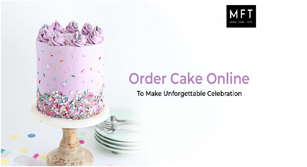 Order Cake Online To Make Unforgettable Celebration